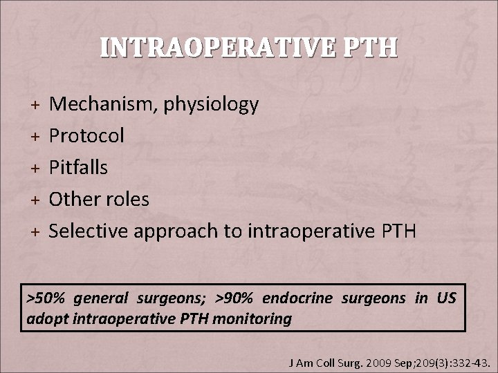 INTRAOPERATIVE PTH + Mechanism, physiology + Protocol + Pitfalls + Other roles + Selective