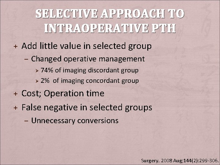 SELECTIVE APPROACH TO INTRAOPERATIVE PTH + Add little value in selected group – Changed