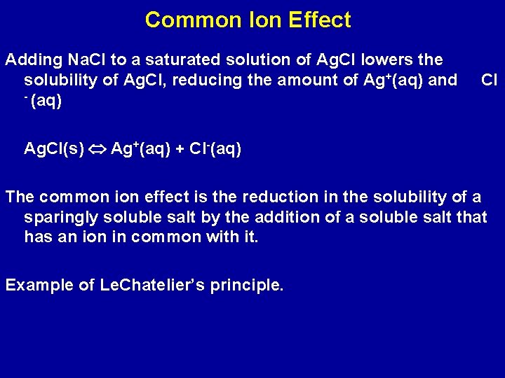 Common Ion Effect Adding Na. Cl to a saturated solution of Ag. Cl lowers