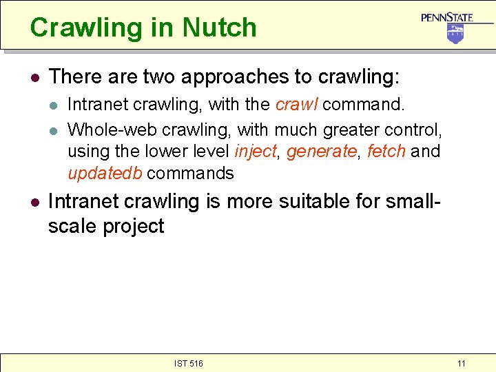 Crawling in Nutch l There are two approaches to crawling: l l l Intranet