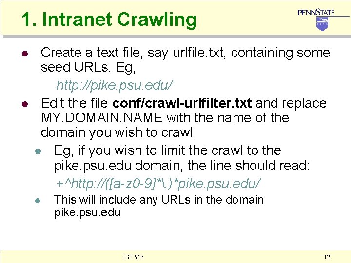 1. Intranet Crawling l l Create a text file, say urlfile. txt, containing some