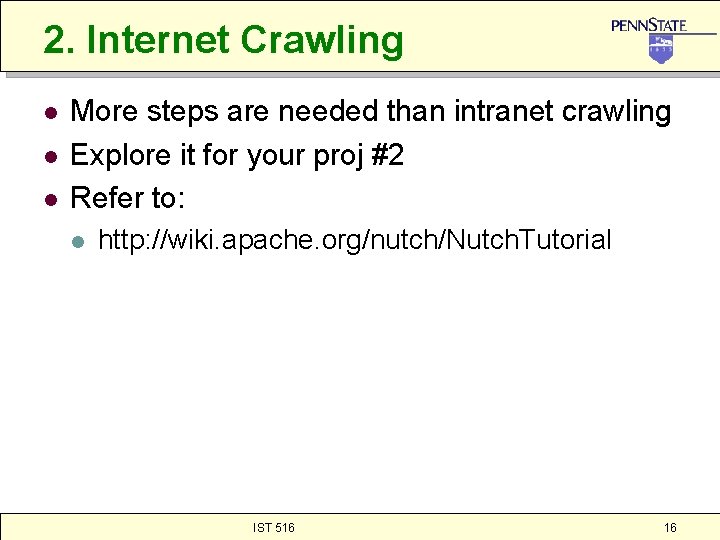 2. Internet Crawling l l l More steps are needed than intranet crawling Explore