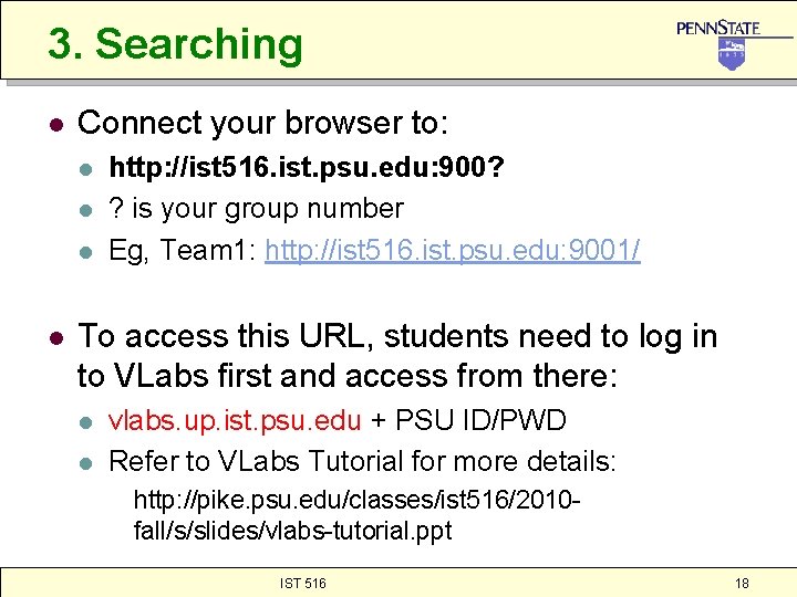 3. Searching l Connect your browser to: l l http: //ist 516. ist. psu.