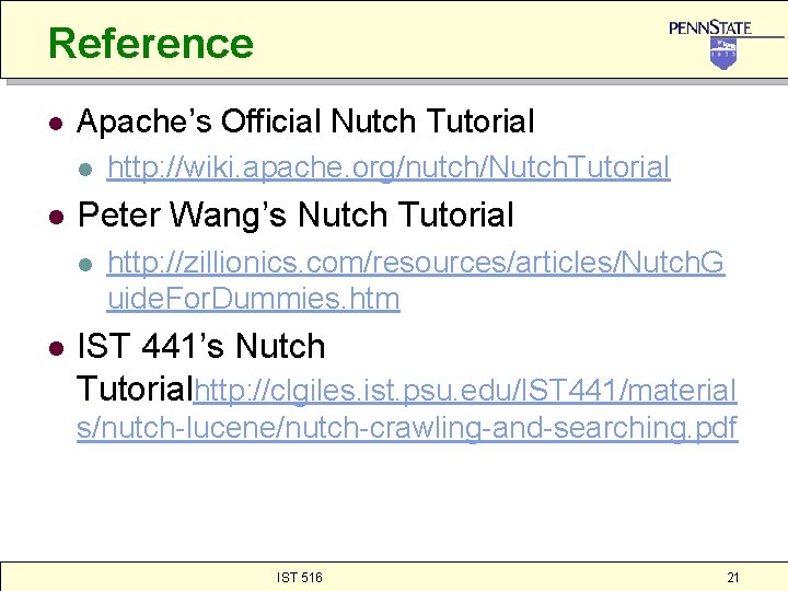 Reference l Apache’s Official Nutch Tutorial l l Peter Wang’s Nutch Tutorial l l