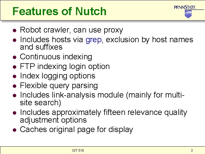 Features of Nutch l l l l l Robot crawler, can use proxy Includes