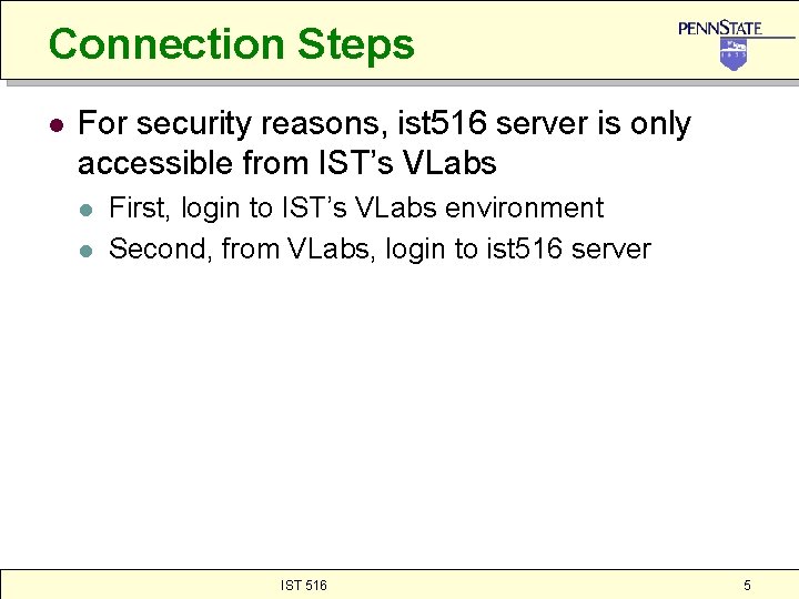 Connection Steps l For security reasons, ist 516 server is only accessible from IST’s