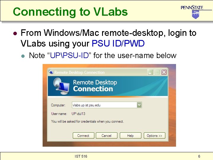 Connecting to VLabs l From Windows/Mac remote-desktop, login to VLabs using your PSU ID/PWD