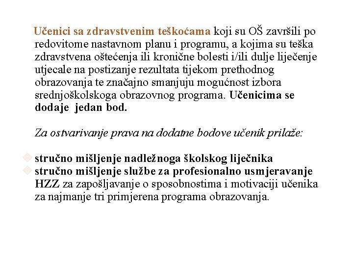 Učenici sa zdravstvenim teškoćama koji su OŠ završili po redovitome nastavnom planu i programu,