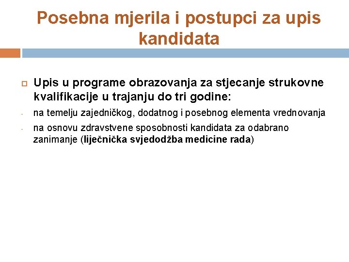 Posebna mjerila i postupci za upis kandidata - Upis u programe obrazovanja za stjecanje