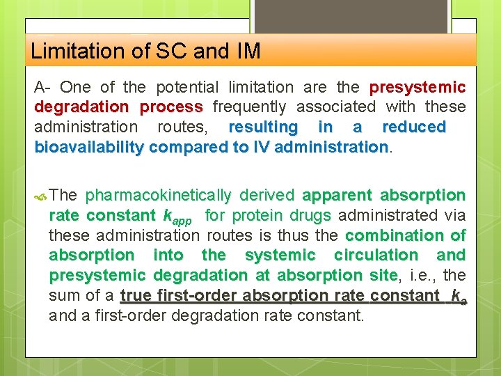 Limitation of SC and IM A- One of the potential limitation are the presystemic Limitation of SC and IM A- One of the potential limitation are the presystemic