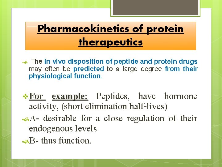 Pharmacokinetics of protein therapeutics The in vivo disposition of peptide and protein drugs may Pharmacokinetics of protein therapeutics The in vivo disposition of peptide and protein drugs may