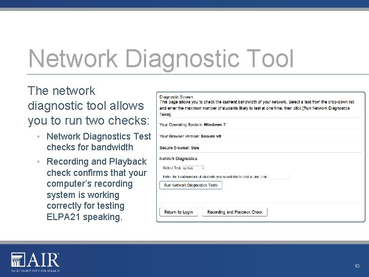 Network Diagnostic Tool The network diagnostic tool allows you to run two checks: •