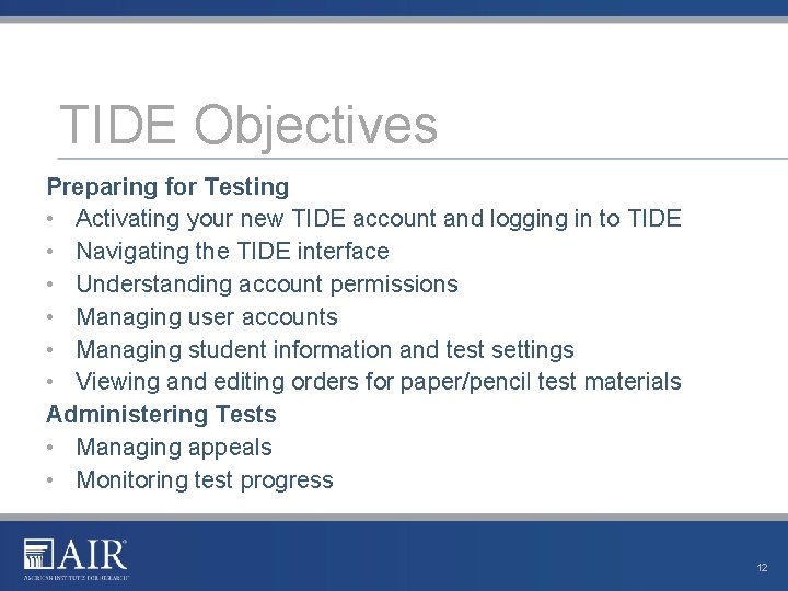 TIDE Objectives Preparing for Testing • Activating your new TIDE account and logging in