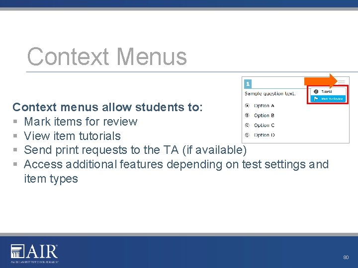 Context Menus Context menus allow students to: § Mark items for review § View