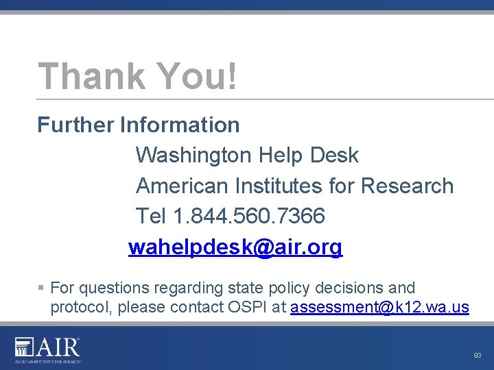 Thank You! Further Information Washington Help Desk American Institutes for Research Tel 1. 844.