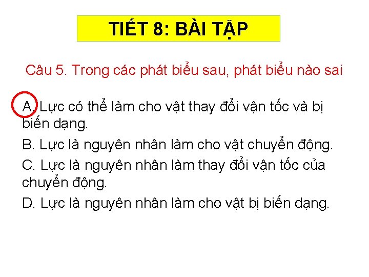 TIẾT 8: BÀI TẬP Câu 5. Trong các phát biểu sau, phát biểu nào
