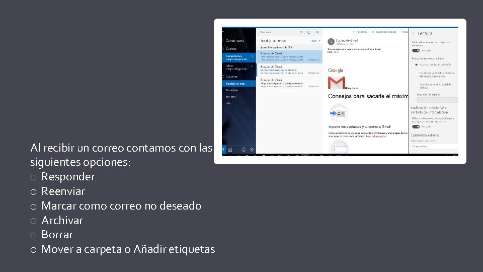 Al recibir un correo contamos con las siguientes opciones: o Responder o Reenviar o