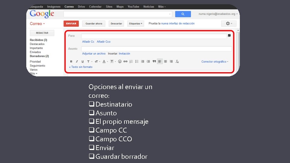 Opciones al enviar un correo: q. Destinatario q. Asunto q. El propio mensaje q.