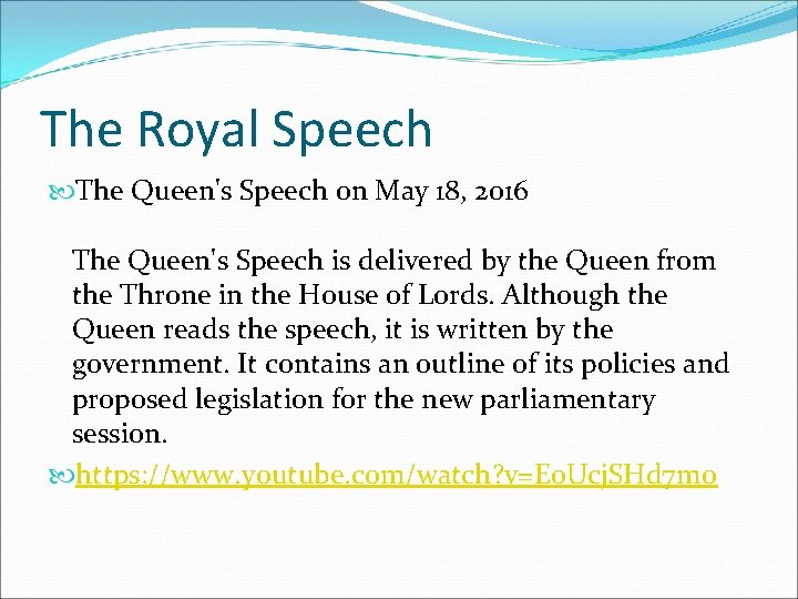 The Royal Speech The Queen's Speech on May 18, 2016 The Queen's Speech is