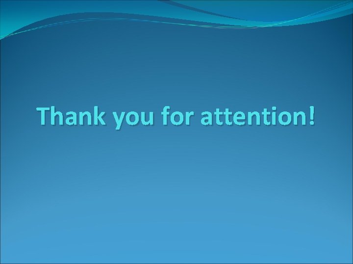 Thank you for attention! 