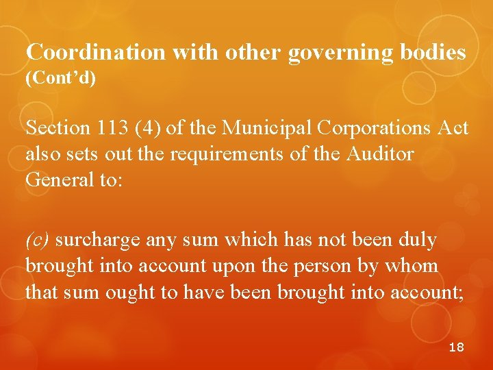 Coordination with other governing bodies (Cont’d) Section 113 (4) of the Municipal Corporations Act