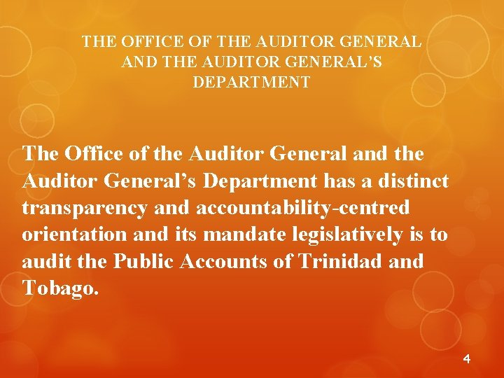 THE OFFICE OF THE AUDITOR GENERAL AND THE AUDITOR GENERAL’S DEPARTMENT The Office of