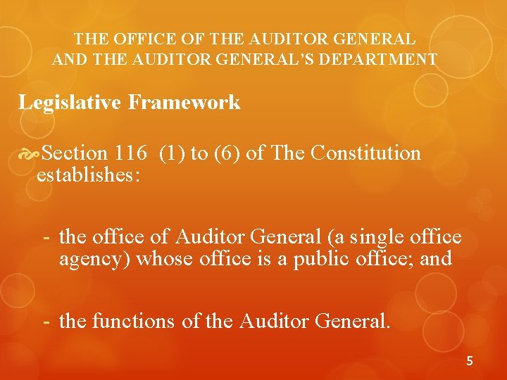THE OFFICE OF THE AUDITOR GENERAL AND THE AUDITOR GENERAL’S DEPARTMENT Legislative Framework Section
