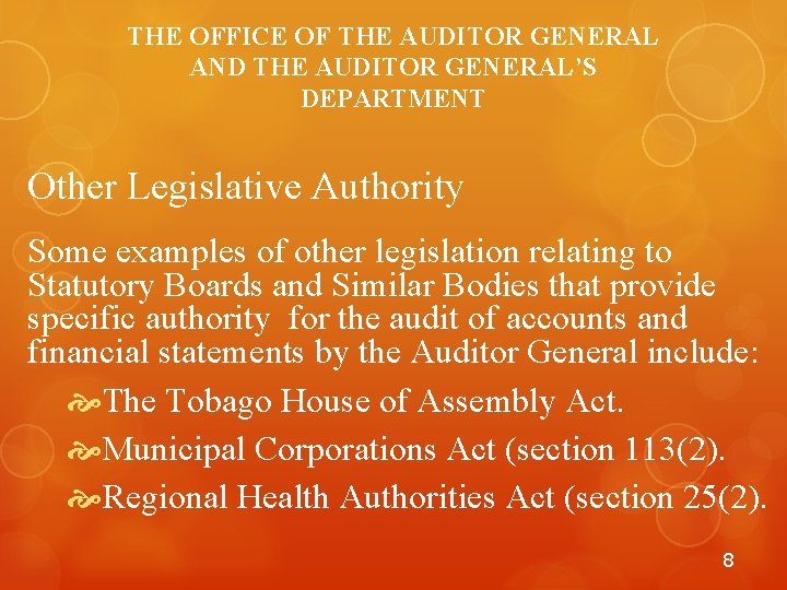 THE OFFICE OF THE AUDITOR GENERAL AND THE AUDITOR GENERAL’S DEPARTMENT Other Legislative Authority