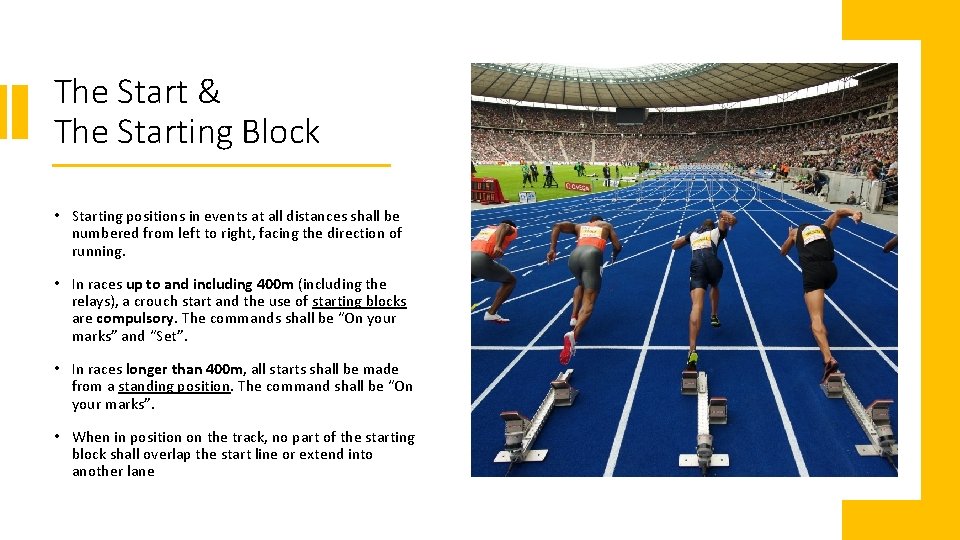 The Start & The Starting Block • Starting positions in events at all distances