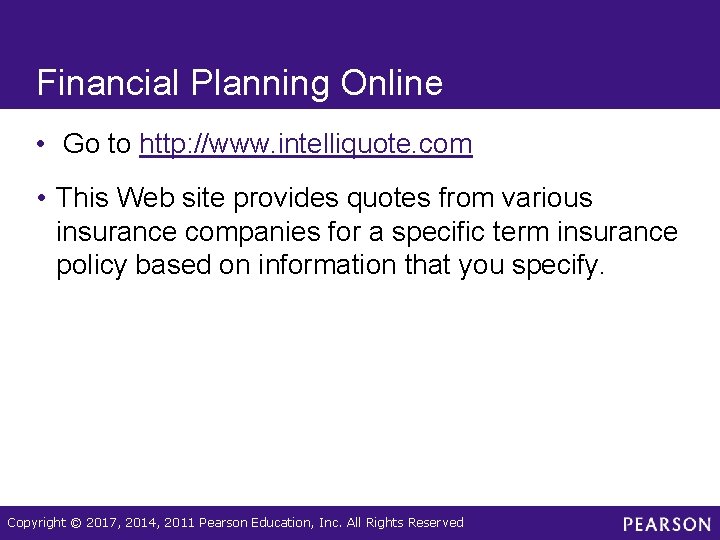 Financial Planning Online • Go to http: //www. intelliquote. com • This Web site