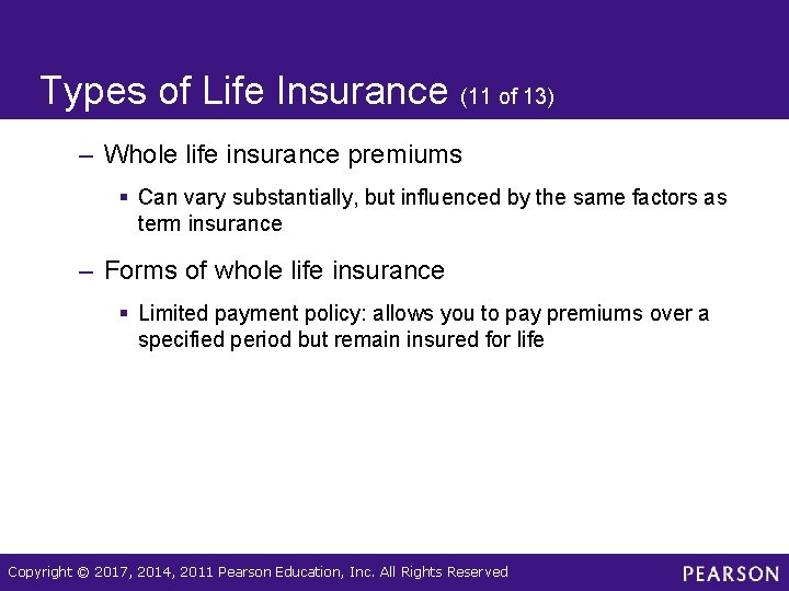 Types of Life Insurance (11 of 13) – Whole life insurance premiums § Can