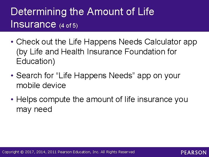 Determining the Amount of Life Insurance (4 of 5) • Check out the Life