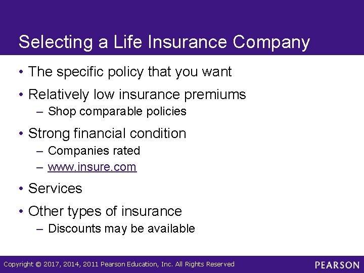 Selecting a Life Insurance Company • The specific policy that you want • Relatively