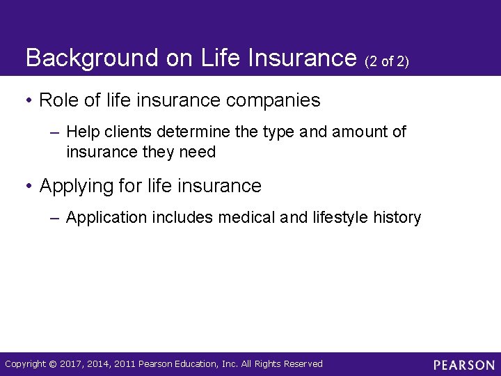 Background on Life Insurance (2 of 2) • Role of life insurance companies –