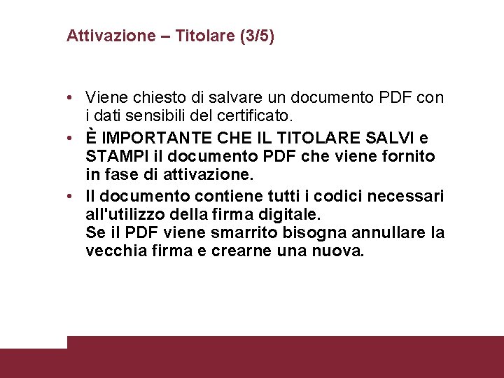 Attivazione – Titolare (3/5) • Viene chiesto di salvare un documento PDF con i