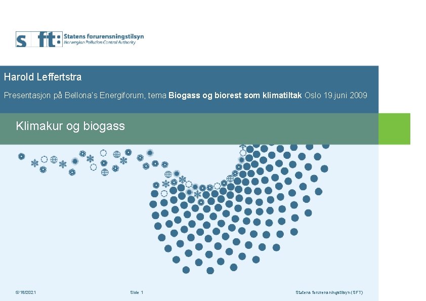 Harold Leffertstra Presentasjon på Bellona’s Energiforum, tema Biogass og biorest som klimatiltak Oslo 19.