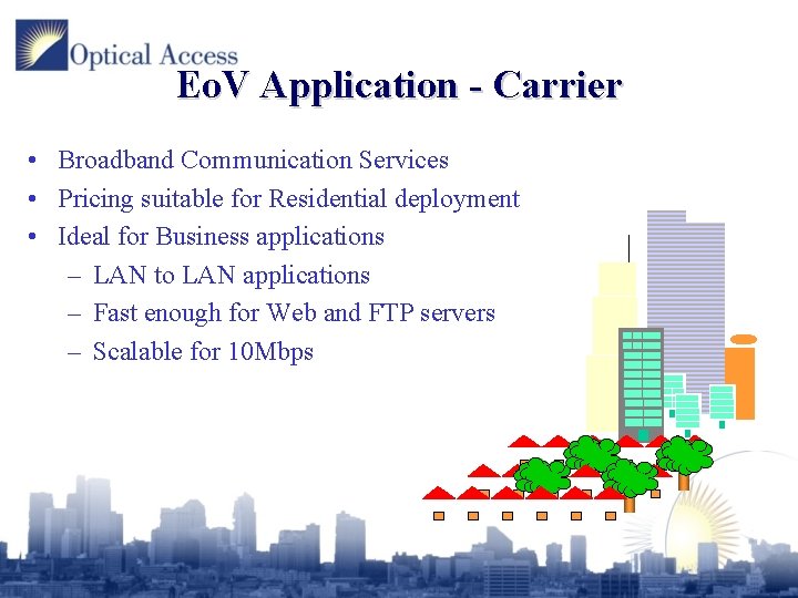 Eo. V Application - Carrier • Broadband Communication Services • Pricing suitable for Residential