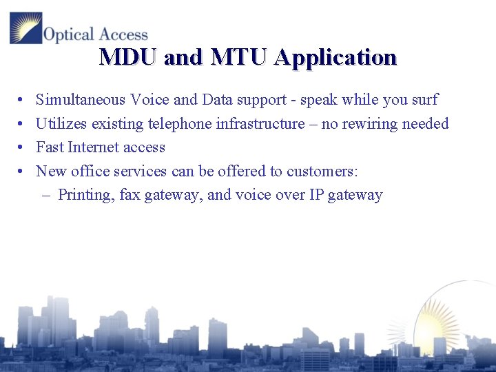 MDU and MTU Application • • Simultaneous Voice and Data support - speak while