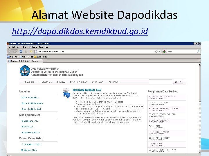 Alamat Website Dapodikdas http: //dapo. dikdas. kemdikbud. go. id 