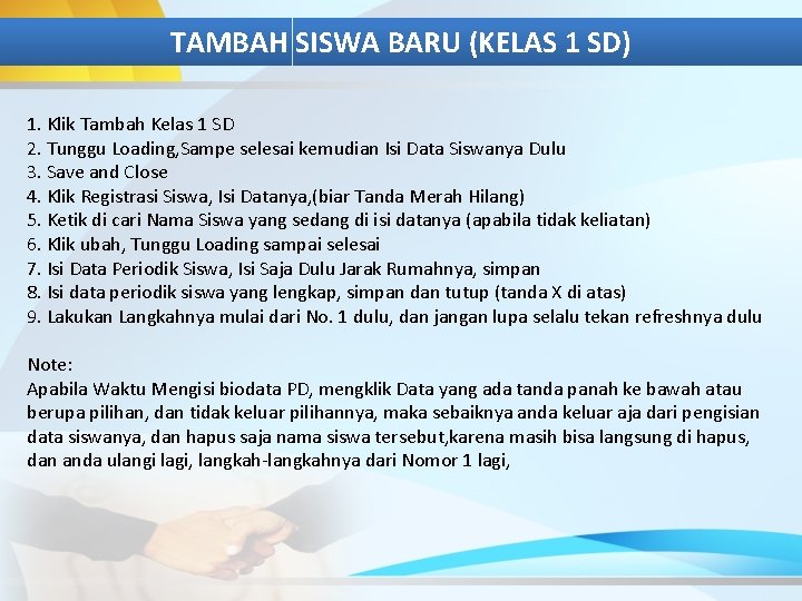 TAMBAH SISWA BARU (KELAS 1 SD) 1. Klik Tambah Kelas 1 SD 2. Tunggu