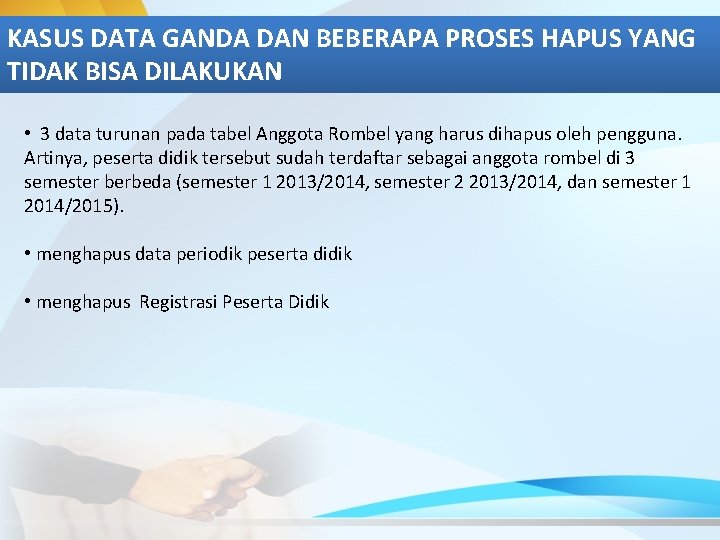 KASUS DATA GANDA DAN BEBERAPA PROSES HAPUS YANG TIDAK BISA DILAKUKAN • 3 data