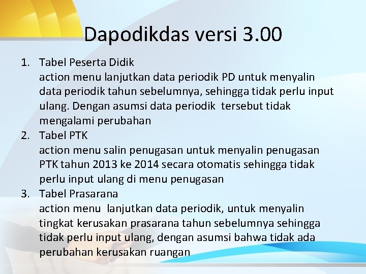 Dapodikdas versi 3. 00 1. Tabel Peserta Didik action menu lanjutkan data periodik PD