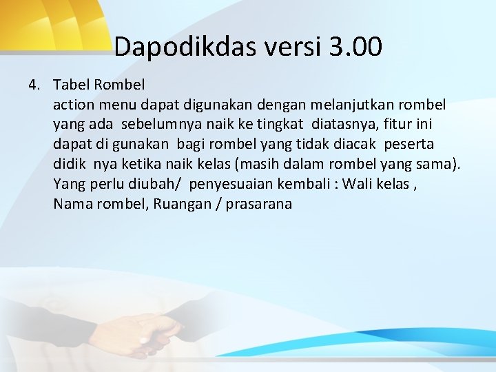 Dapodikdas versi 3. 00 4. Tabel Rombel action menu dapat digunakan dengan melanjutkan rombel