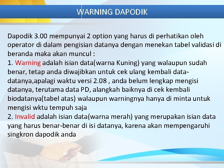 WARNING DAPODIK Dapodik 3. 00 mempunyai 2 option yang harus di perhatikan oleh operator