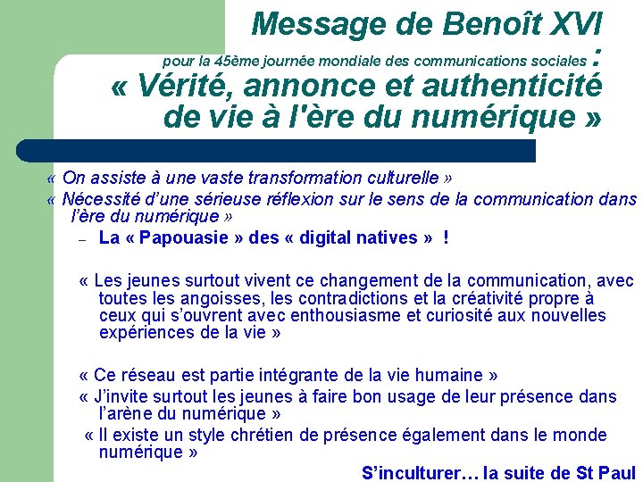 Message de Benoît XVI pour la 45ème journée mondiale des communications sociales : «