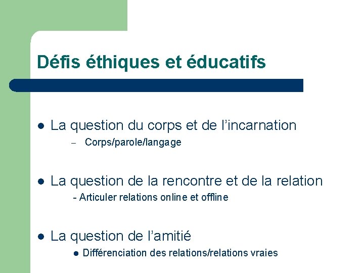 Défis éthiques et éducatifs l La question du corps et de l’incarnation – l