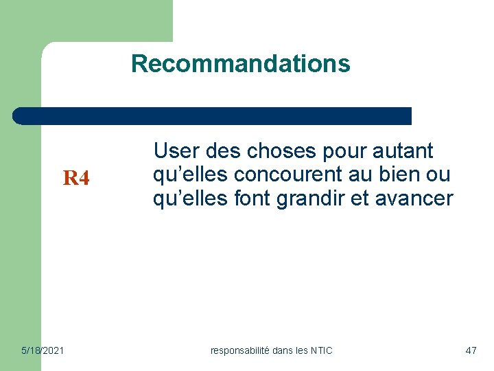 Recommandations R 4 5/18/2021 User des choses pour autant qu’elles concourent au bien ou