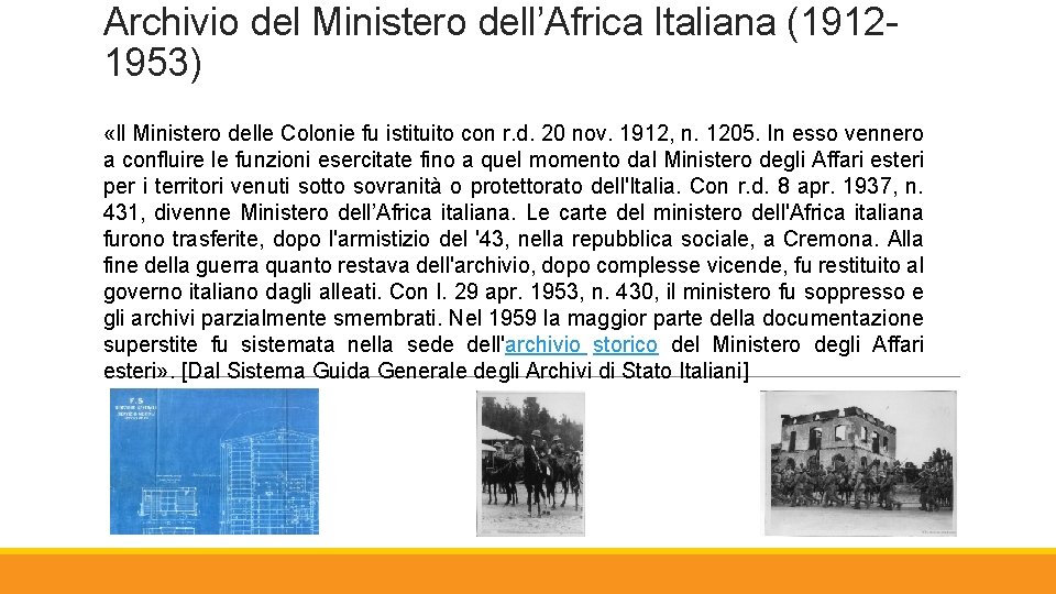 Archivio del Ministero dell’Africa Italiana (19121953) «Il Ministero delle Colonie fu istituito con r. Archivio del Ministero dell’Africa Italiana (19121953) «Il Ministero delle Colonie fu istituito con r.