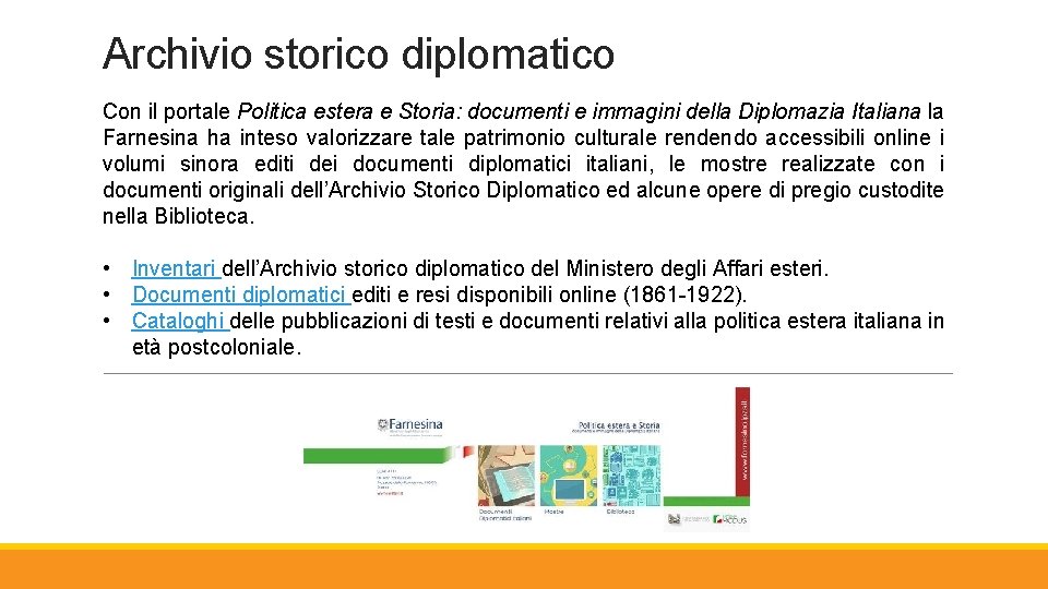 Archivio storico diplomatico Con il portale Politica estera e Storia: documenti e immagini della