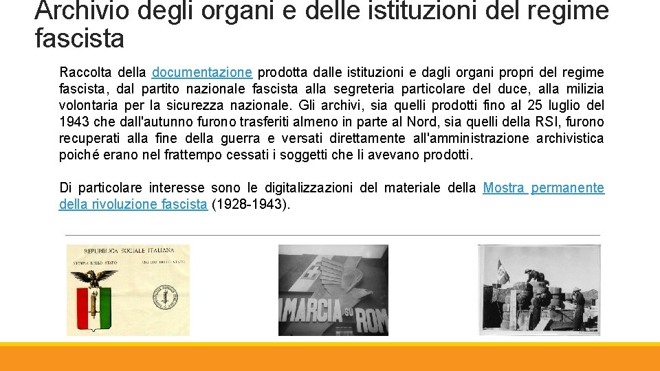 Archivio degli organi e delle istituzioni del regime fascista Raccolta della documentazione prodotta dalle